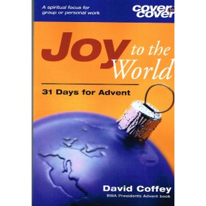 Cover To Cover - Joy To The World 31 Days For Advent By David Coffey